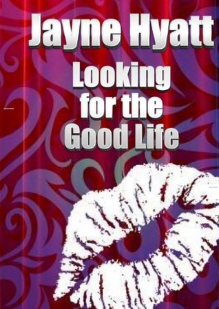 Looking for the Good Life (Kindle Edition)