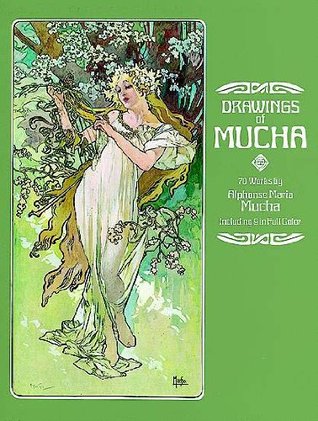 Drawings of Mucha: 70 Works by Alphonse Maria Mucha Including 9 in Full Color (Paperback)