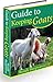 Guide to Keeping Goats--Raising Goats for Fun and Profit! AAA+++ New Version