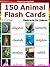 150 Animal Flash Cards (Flash Cards For Children) (Peekaboo Baby 2 Toddler : Childrens Everyday Learning)