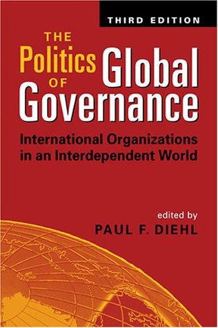 The Politics Of Global Governance: International Organizations In An Interdependent World (Paperback)