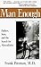 Man Enough: Fathers, Sons a...