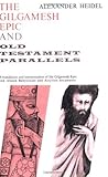 The Gilgamesh Epic and Old Testament Parallels