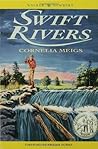 Swift Rivers by Cornelia Meigs