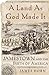 A Land as God Made It Jamestown and the Birth of America by James Horn