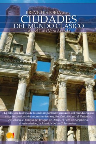 Breve historia de las ciudades del mundo clásico (Spanish Edition)