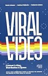 Viral Video. Content is King, Distribution is Queen
