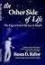 The Other Side of Life: The Eleven Gem Odyssey of Death (Angels, Spirits, Ghosts, Death, Time Travel, Parallel Worlds, Personal Growth and Transformation) (Other Side Series Book 2)