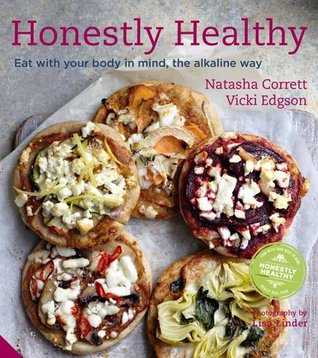 Honestly Healthy: Eat with your body in mind, the alkaline way (Kindle Edition)
