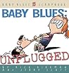 Baby Blues: Unplugged (Baby Blues Scrapbook) Baby Blues: Unplugged (Baby Blues Scrapbook)