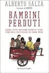 Bambini perduti. Quando i piccoli non hanno bisogno dei grandi: storie della parte migliore del genere umano