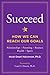 Succeed: How We Can Reach Our Goals