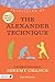 Principles of the Alexander Technique: What it is, how it works, and what it can do for you Second Edition (Discovering Holistic Health)