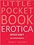 Little Pocket Book Erotica by Zoe Porter-Roberts