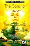 The Sons of Heaven by Kage Baker