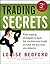Trading Secrets: Killer trading strategies to beat the markets and finally achieve the success you deserve