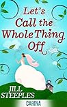 Let's Call The Whole Thing Off by Jill Steeples