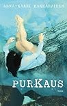 Purkaus by Anna-Kaari Hakkarainen