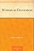 Woman as Decoration by Emily Burbank Woman as Decoration by Emily Burbank