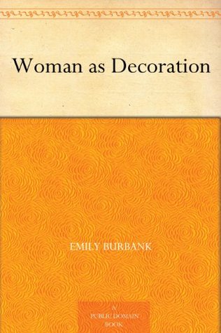 Woman as Decoration (Kindle Edition)