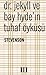 Dr. Jekyll ve Bay Hyde'ın Tuhaf Öyküsü