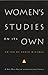 Women's Studies on Its Own: A Next Wave Reader in Institutional Change (Next Wave: New Directions in Women's Studies)