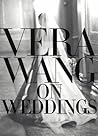 Vera Wang On Wedd...