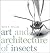 Art and Architecture of Insects