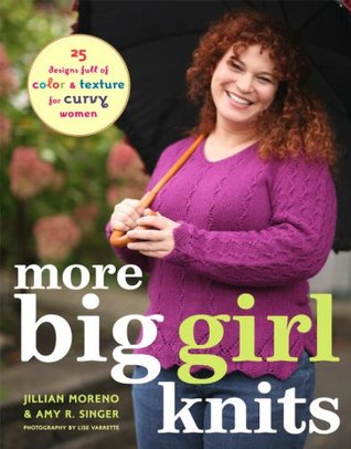 More Big Girl Knits: 25 Designs Full of Color and Texture for Curvy Women (Hardcover)