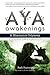 Aya Awakenings: A Shamanic Odyssey