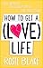 How to Get a (Love) Life