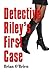 Detective Riley's First Case by Brian  O'Brien