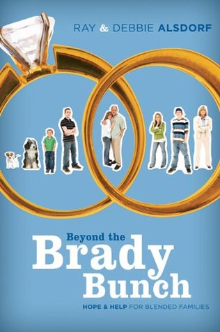 Beyond the Brady Bunch: Hope and Help for Blended Families (Kindle Edition)