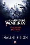 Le murmure des anges by Nalini Singh