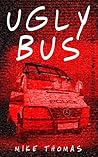 Ugly Bus Ugly Bus