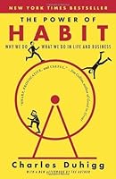The Power of Habit: Why We Do What We Do in Life and Business