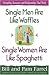 Single Men Are Like Waffles—Single Women Are Like Spaghetti by Bill Farrel