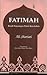 Fatimah: Kisah Perjuangan Puteri Rasulullah