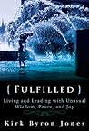 Book cover for Fulfilled: Living and Leading with Unusual Wisdom, Peace, and Joy