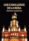 Los Caballeros de la Rosa by Juanjo Conti