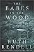 The Babes in the Wood by Ruth Rendell The Babes in the Wood by Ruth Rendell