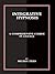 Integrative Hypnosis: A Comprehensive Course in Change
