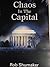 Chaos in the Capital by Rob Shumaker