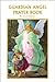 Guardian Angel Prayer Book by Regina Press Guardian Angel Prayer Book by Regina Press