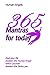 365 Mantras for today: Find your inner peace, light up the world around you with the power of positive thoughts (365 Days Of Inspiration and Blessings)