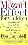 The Mozart Effect for Children: Awakening Your Child's Mind, Health, and Creativity with Music