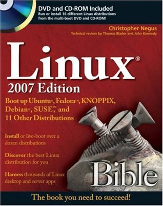 Linux Bible 2007: Boot Up to Ubuntu, Fedora, KNOPPIX, Debian, SUSE, and 11 Other Distributions [With DVD]