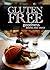 Gluten-Free Baking and Snack - Gluten-Free Goodness by Brian B.