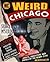 Weird Chicago (Haunted Illinois Books)