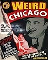 Book cover for Weird Chicago (Haunted Illinois Books)